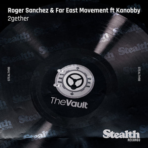 2Gether - Radio Edit - Roger Sanchez & Far East Movement & Kanobby listen song