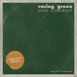 Racing Green - Disrupta Remix - High Contrast & Disrupta listen song