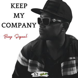 Keep My Company - Busy Signal & DJ Karim listen song