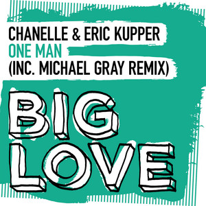 One Man - Michael Gray Remix - Chanelle & Eric Kupper & Michael Gray listen song