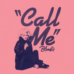 Call Me - Blondie listen song