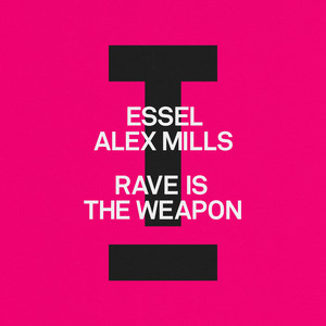 Rave Is The Weapon - ESSEL & Alex Mills listen song