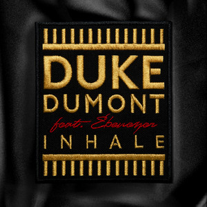 Inhale - Duke Dumont & Ebenezer listen song