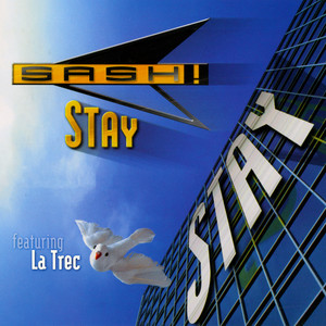 Stay - Original Single Edit - Sash! & La Trec listen song