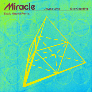 Miracle (with Ellie Goulding) - David Guetta Remix - Calvin Harris & Ellie Goulding & David Guetta