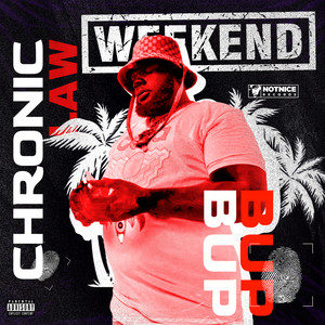 Weekend (Bup Bup) - Chronic Law & Notnice listen song