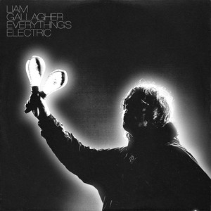 Everything's Electric - Liam Gallagher listen song