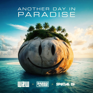 Another Day In Paradise - W&W & Harris & Ford & Special D. listen song