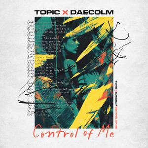 Control Of Me (feat. Daecolm) - Topic & Daecolm listen song