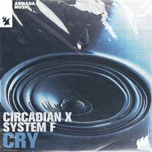 Cry - Circadian & System F & Ferry Corsten listen song