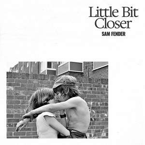 Little Bit Closer - Sam Fender listen song