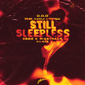 Still Sleepless - Ekko & Sidetrack Remix - D.O.D & Carla Monroe & Ekko & Sidetrack listen song