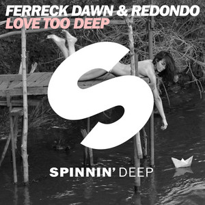 Love Too Deep - Radio Edit - Ferreck Dawn & Redondo listen song