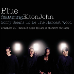 Sorry Seems To Be The Hardest Word - Radio Edit - Blue & Elton John listen song