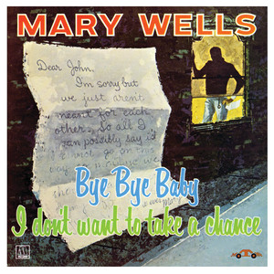 Bye Bye Baby - Single Version / Mono - Mary Wells listen song