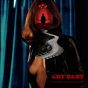 Cry Baby - Clean Bandit & Anne-Marie & David Guetta listen song