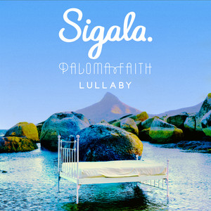 Lullaby - Sigala & Paloma Faith listen song