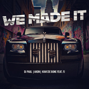 We Made It - DJ Paul & Akon & Krayzie Bone & F.J. listen song