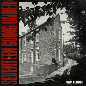 Seventeen Going Under - Sam Fender listen song