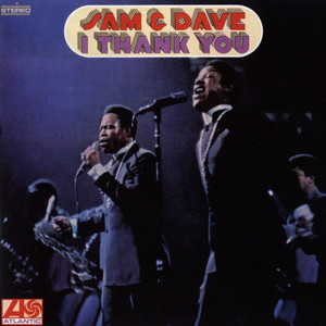 I Thank You - LP / Single Version - Sam & Dave listen song