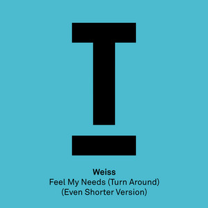 Feel My Needs - Even Shorter Version - WEISS listen song