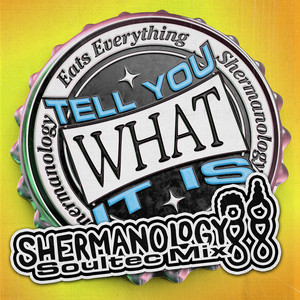 Eats Everything & Shermanology - Tell You What It Is - Shermanology SoulTec Mix