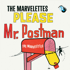 Please Mr. Postman - Single Version / Mono - The Marvelettes listen song