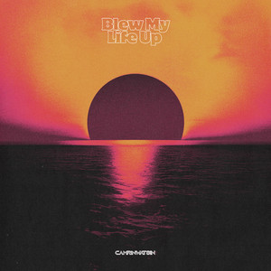 Blew My Life Up - CamrinWatsin listen song