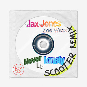 Never Be Lonely - Scooter Remix - Jax Jones & Scooter listen song