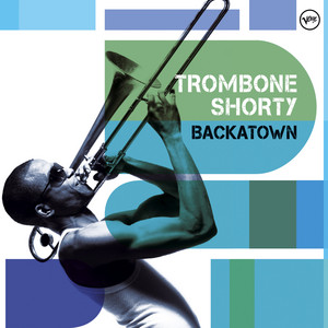 On Your Way Down - Trombone Shorty & Allen Toussaint listen song