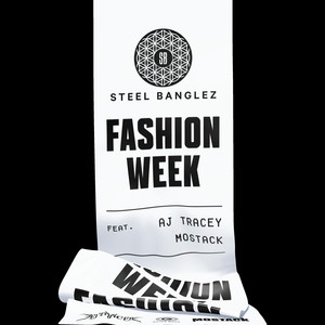 Fashion Week (feat. AJ Tracey & MoStack) - Steel Banglez & AJ Tracey & MoStack listen song