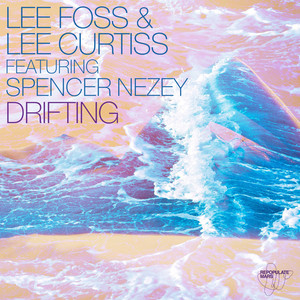 Drifting - Sonny Fodera Remix - Lee Curtiss & Lee Foss & Spencer Nezey & Sonny Fodera listen song