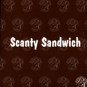 Scanty Sandwich - Because of You