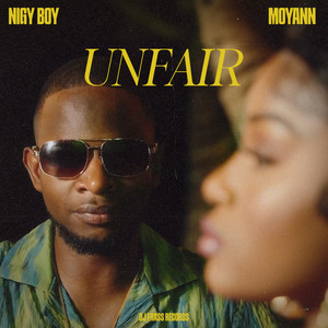 Unfair - Moyann & NIGY BOY & DJ Frass listen song