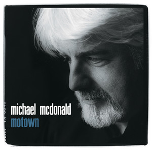 I Heard It Through The Grapevine - Michael McDonald listen song