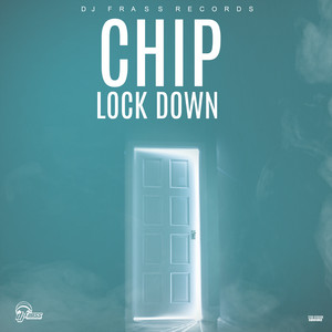 Lock Down - DJ Frass & Chip listen song