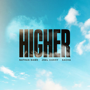 HIGHER - Nathan Dawe & Joel Corry & SACHA listen song