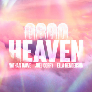 0800 HEAVEN - Nathan Dawe & Joel Corry & Ella Henderson listen song