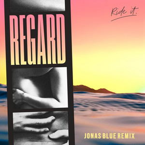 Ride It - Jonas Blue Remix - Regard & Jonas Blue listen song