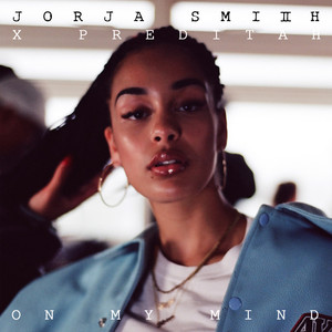 On My Mind (Jorja Smith X Preditah) - Jorja Smith & Preditah listen song