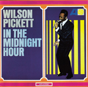 In the Midnight Hour - Wilson Pickett listen song