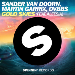 Gold Skies (feat. Aleesia) - Radio Edit - Sander van Doorn & Martin Garrix & DVBBS & Aleesia listen song