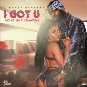 I Got You - Moyann & Kranium listen song