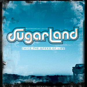 Baby Girl - 2nd Version/Remix/Album Version - Sugarland listen song