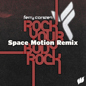 Rock Your Body Rock - Space Motion Remix - Ferry Corsten & Space Motion listen song