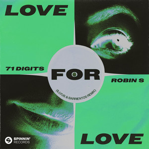 Love For Love (Illyus & Barrientos Remix) - Extended Mix - 71 Digits & Robin S & Illyus & Barrientos listen song