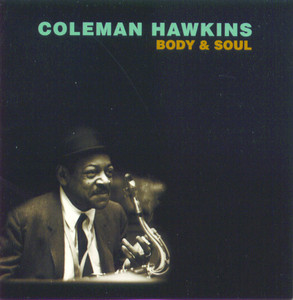 Body and Soul - Coleman Hawkins listen song