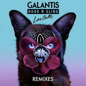 Love on Me - Madison Mars Remix - Galantis & Hook N Sling & Madison Mars listen song