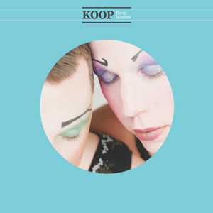 Koop Island Blues - Koop & Ane Brun listen song