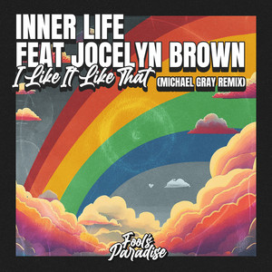 I Like It Like That - Michael Gray Extended Mix - Inner Life & Jocelyn Brown & Michael Gray listen song